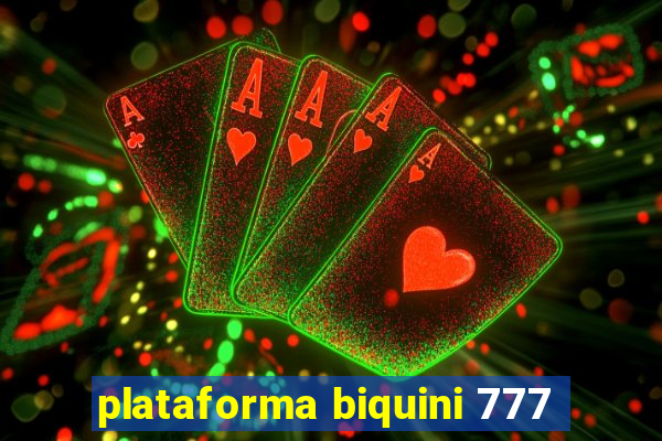 plataforma biquini 777